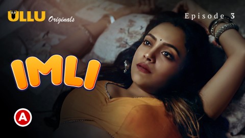 Imli Part 1 – S01E03 – 2023 – Hindi XXX Web Series – Ullu