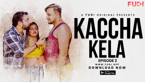Kacha Kela – S01E02 – 2023 – Hindi Uncut XXX Web Series – Fugi