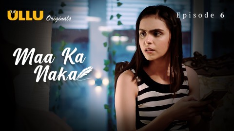Maa Ka Naka Part 1 – S01E06 – 2023 – Hindi XXX Web Series – Ullu