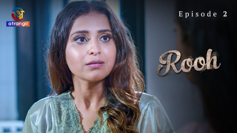 Rooh – S01E02 – 2023 – Hindi XXX Web Series – Atranjii