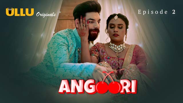 Angoori – Part 1 – S01E02 – 2023 – Hindi XXX Web Series – Ullu