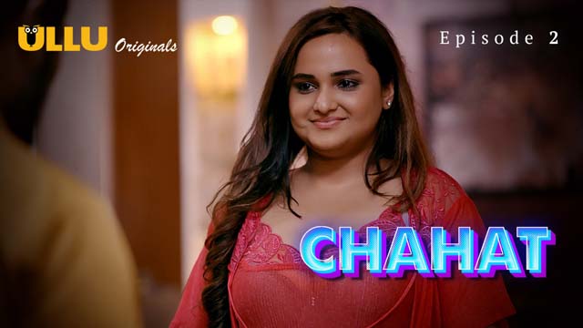 Chahat – Part 1 – S01E02 – 2023 – Hindi XXX Web Series – Ullu
