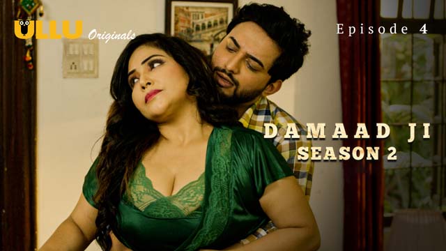 Damaad Ji – S02E04 – 2023 – Hindi XXX Web Series – Ullu