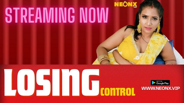 Losing Control – 2023 – Hindi Uncut XXX Short Film New – Neonx