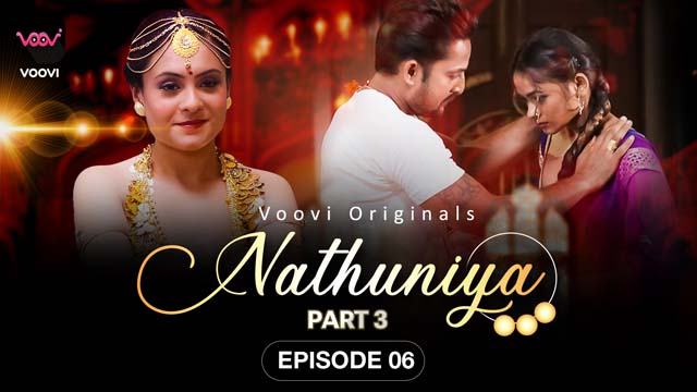 Nathuniya – S01E06 – 2023 – Hindi XXX Web Series – Voovi