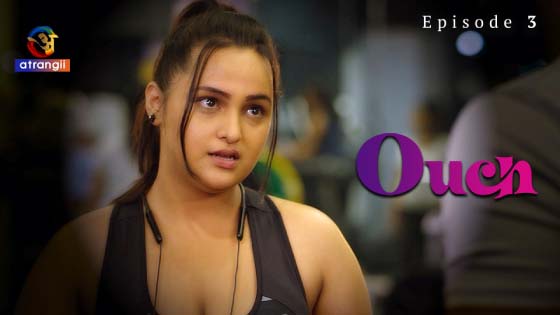 Ouch – S01E03 – 2023 – Hindi XXX Web Series – Atrangii