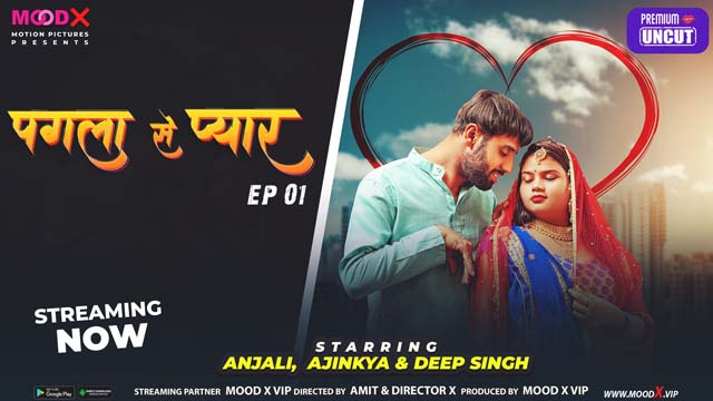 Pagla Se Pyar – S01E01 – 2023 – Hindi Uncut XXX Web Series – MoodX