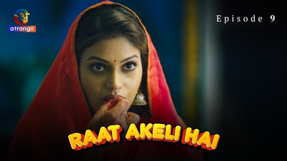 Raat Akeli Hai – S01E09 – 2023 – Desi XXX Web Series New – Atrangii