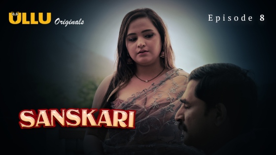 Sanskari Part 2 – S01E03 – 2023 – Hindi XXX Web Series New – Ullu
