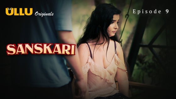 Sanskari Part 2 – S01E04 – 2023 – Hindi XXX Web Series New – Ullu