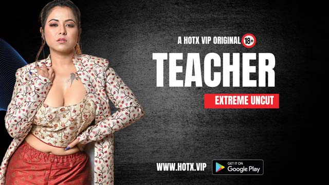 Teacher – 2023 – Hindi XXX Short Film New – HotX
