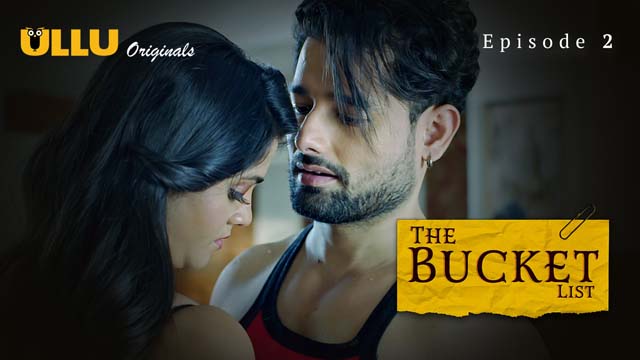 The Bucket List – Part 1 – S01E02 – 2023 – Hindi XXX Web Series New – Ullu