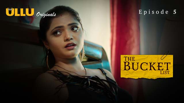 The Bucket List – Part 1 – S01E05 – 2023 – Hindi XXX Web Series New – Ullu