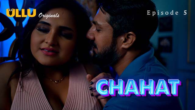 Chahat – Part 2 – S01E02 – 2023 – Hindi XXX Web Series New – Ullu