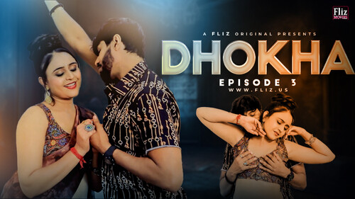 Dhokha – S01E03 – 2023 – Hindi XXX Web Series New – FlizMovies