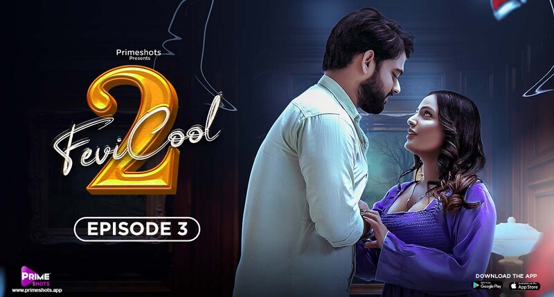 Fevicool – S02E03 – 2023 – Hindi XXX Web Series New – PrimeShots