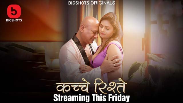 Kache Rishtey – S01E02 – 2023 – Hindi XXX Web Series New – BIGShots