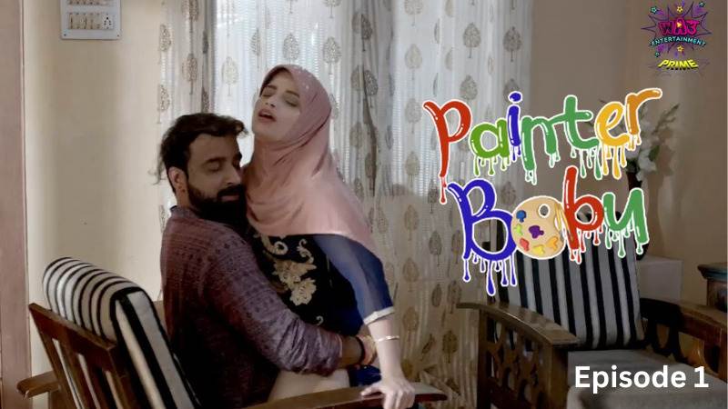 Painter Babu – S01E01 – 2023 – Hindi XXX Web Series New – WowEntertainment