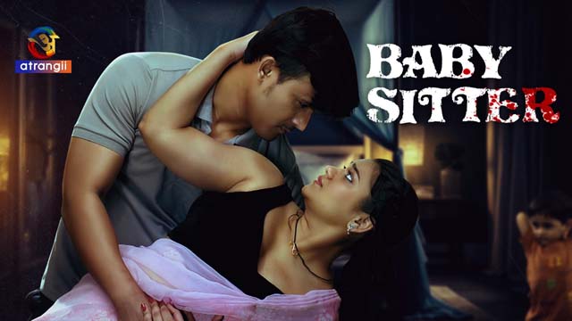 Baby Sitter – 2024 – Hindi XXX Short Film New – Atrangii
