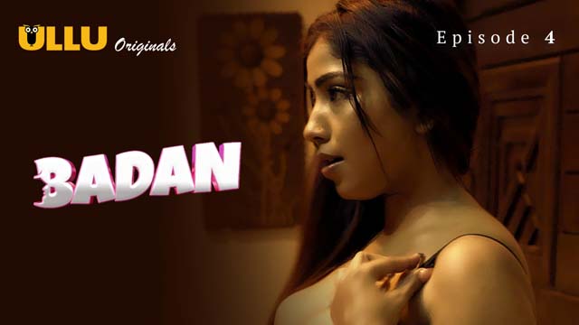 Badan – S02E04 – 2024 – Hindi XXX Web Series New – Ullu