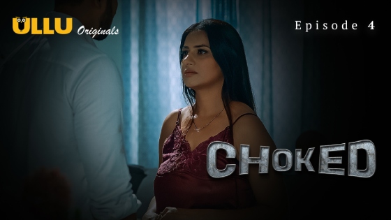 Choked Part 2 – S01E01 – 2024 – Hindi XXX Web Series New – Ullu