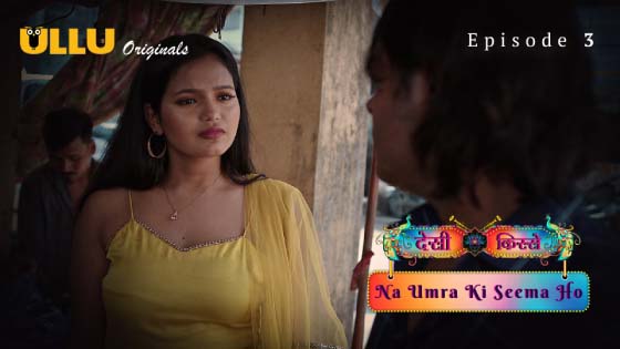 Desi Kisse – Na Umra Ki Seema Ho Part 1 – S02E03 – 2024 – Hindi XXX Web Series – Ullu