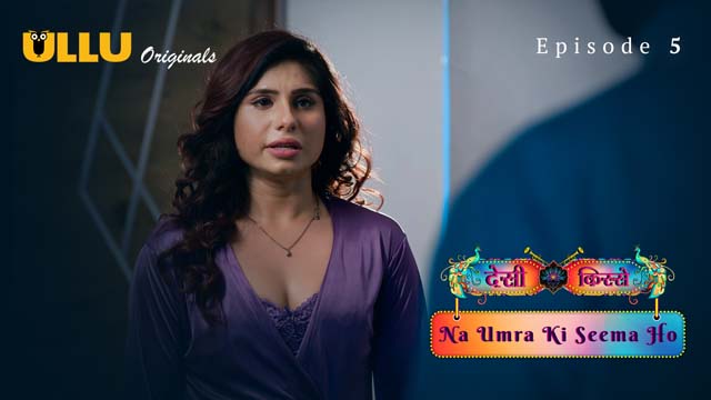 Desi Kisse – Na Umra Ki Seema Ho Part 2 – S02E01 – 2024 – Hindi XXX Web Series – Ullu