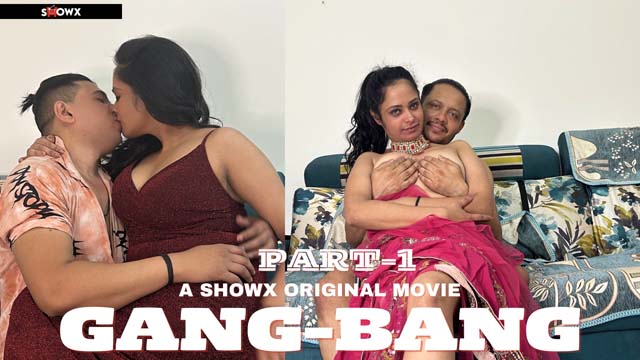 Gang-Bang – S01E01 – 2024 – Hindi Uncut XXX Web Series – ShowX