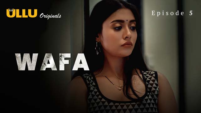 Wafa – Extended Version – S01E05 – 2024 – Hindi XXX Web Series – Ullu