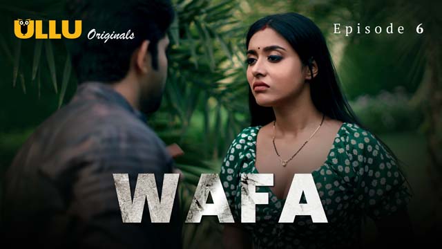 Wafa – Extended Version – S01E06 – 2024 – Hindi XXX Web Series – Ullu