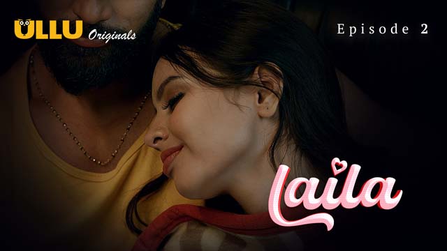 Laila – Part 1 – S01E02 – 2024 – Hindi XXX Web Series – Ullu