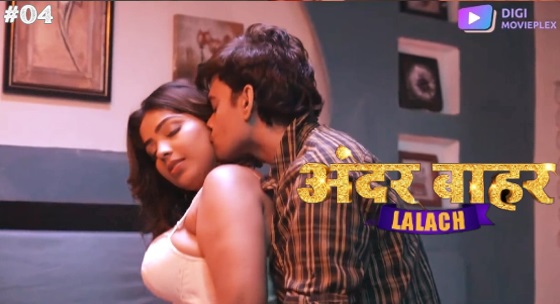 Lalach – S01E04 – 2024 – Hindi XXX Web Series – DigiMoviePlex