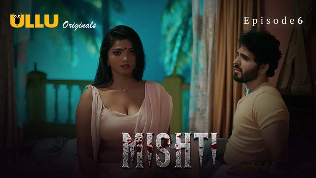 Mishti – Part 2 – S01E03 – 2024 – Hindi XXX Web Series – Ullu