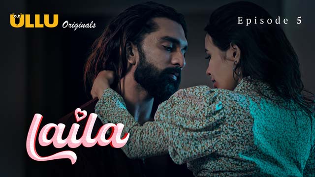 Laila – Part 2 – S01E02 – 2024 – Hindi XXX Web Series – Ullu