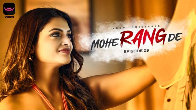 Mohe Rang De – S01E09 – 2024 – Hindi XXX Web Series – Voovi
