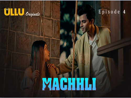 Machhli Part 1 – S01E04 – 2024 – Hindi XXX Web Series – Ullu
