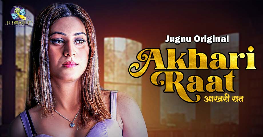 Aakhiri Raat – S01 – 2024 – Hindi XXX Web Series – JugnuTV