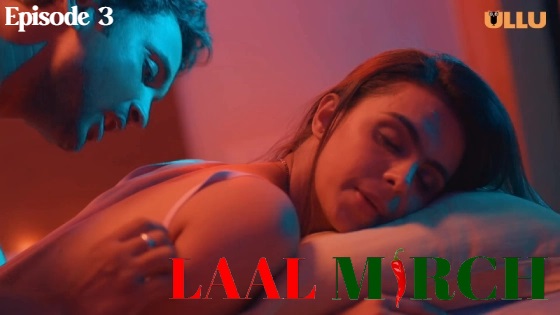 Laal Mirch Part 1 – S01E03 – 2024 – Hindi XXX Web Series – Ullu