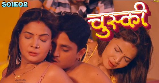 Chuski – S01E02 – 2024 – Hindi XXX Web Series – WowEntertainment