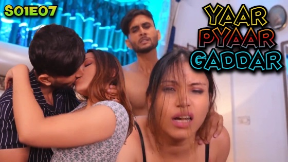 Yaar Pyaar Gaddar – S01E07 – 2024 – Hindi XXX Web Series – BigShots