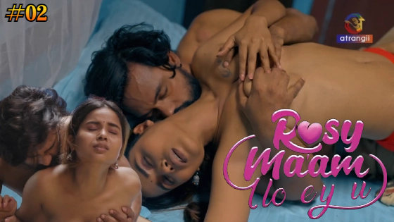 Rosy Maam I Love You Part 1 – S01E02 – 2024 – Hindi XXX Web Series – Atrangii
