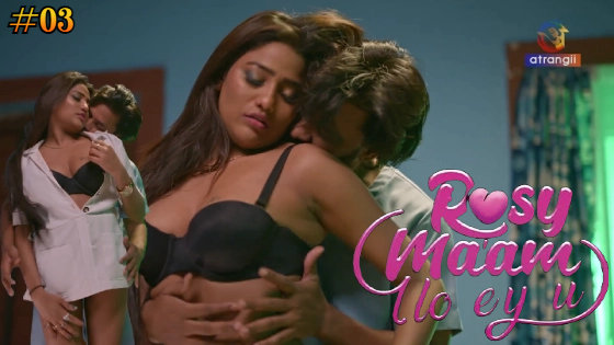 Rosy Maam I Love You Part 1 – S01E03 – 2024 – Hindi XXX Web Series – Atrangii