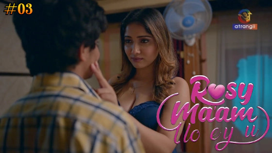 Rosy Maam I Love You Part 1 – S01E04 – 2024 – Hindi XXX Web Series – Atrangii