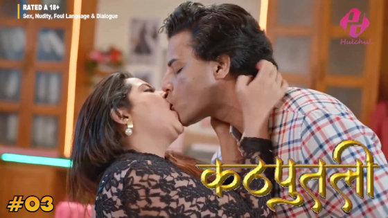Kathputli – S01E03 – 2024 – Hindi XXX Web Series – HulChul