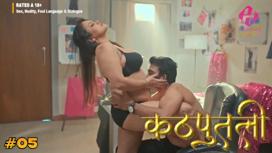 Kathputli – S01E05 – 2024 – Hindi XXX Web Series – HulChul
