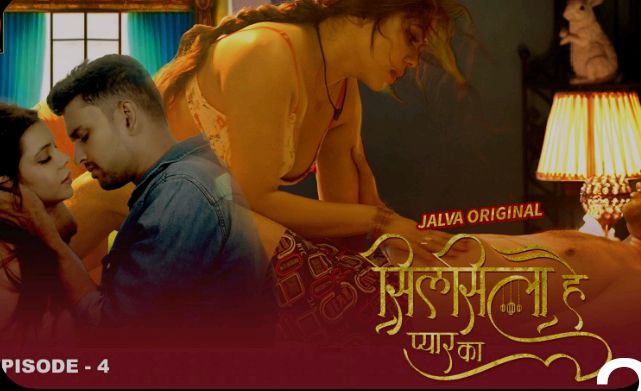 Silsila hai Pyaar ka – S01E04 – 2024 – Hindi XXX Web Series – Jalva