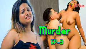 Murder – E03 – 2024 – Hindi Uncut XXX Web Series – TriFlicks