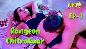 Rangeen Chitrakaar – E01 – 2024 – Hindi XXX Web Series – Junglee