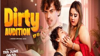 Dirty Audition – S01E01 – 2025 – Hindi Uncut XXX Web Series – Moodx