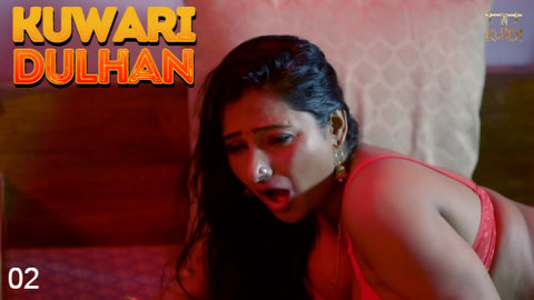 Kuwari Dulhan – S01E02 – 2023 – Desi XXX Web Series – KundiApp